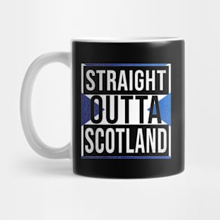 Straight Outta Scotland - Gift for Scotland With Roots From Scottish Mug